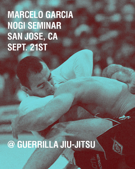 Marcelo Garcia No Gi Seminar @Guerrilla Jiu Jitsu - Sept 21st - San Jose, CA